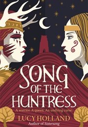 Song of the Huntress (Lucy Holland)