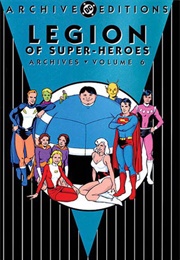 Legion of Super-Heroes Archives  (Vol. 6) (Jim Shooter &amp; Curt Swan)