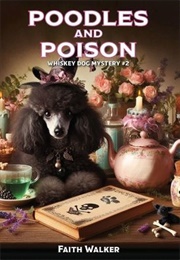 Poodles and Poison (Faith Walker)