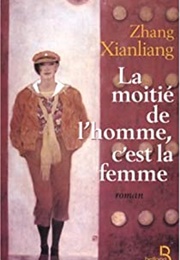 La Moitié De L&#39;homme, C&#39;est La Femme (Xianliang Zhang)