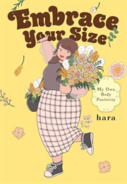 Embrace Your Size: My Own Body Positivity (Hara)