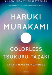 Colorless Tsukuru Tazaki and His Years of Pilgrimage (Haruki Murakami)