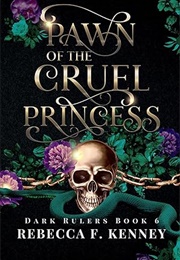 Pawn of the Cruel Princess (Rebecca F. Kenney)