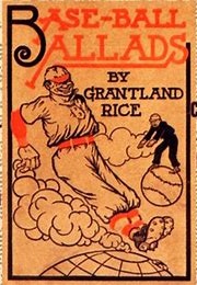 Base-Ball Ballads (Grantland Rice)