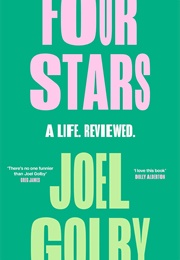 Four Stars: A Life, Reviewed (Joel Golby)