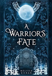 A Warrior&#39;s Fate (Melissa Kieran)