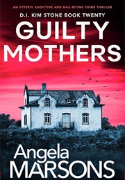 Guilty Mothers (Angela Marsons)