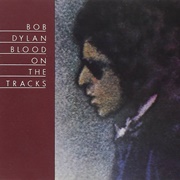 Blood on the Tracks (1975) - Bob Dylan