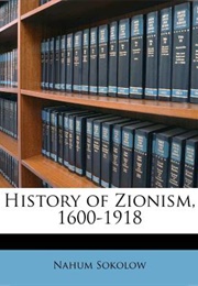 History of Zionism, 1600-1918 (Nahum Sokolow)