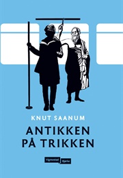 Antikken På Trikken (Knut Saanum)