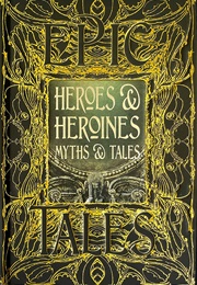 Heroes &amp; Heroines Myths &amp; Tales (Maria Tatar)