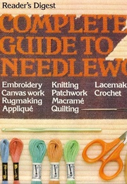 Complete Guide to Needlework (Reader&#39;s Digest)