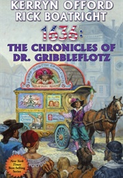 1636: The Chronicles of Dr. Gribbleflotz (Kerryn Offord and Rick Boatright)