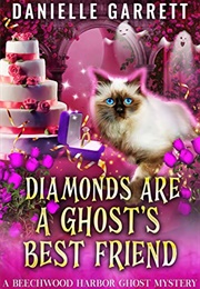 Diamonds Are a Ghost&#39;s Best Friend (Danielle Garrett)