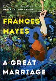 A Great Marriage (Frances Mayes)