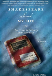 Shakespeare Saved My Life: An Uplifting Memoir for Anyone Who Has Been Changed by a Book (Bates, Laura)