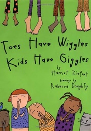 Toes Have Wiggles, Kids Have Giggles (Harriet Ziefert)