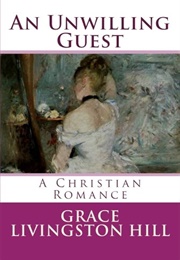 The Unwilling Guest (Hill, Grace Livingston)