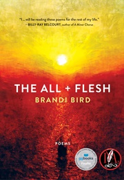 The All + Flesh (Brandi Bird)