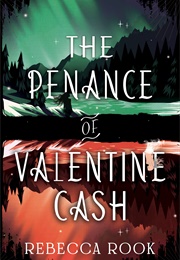 The Penance of Valentine Cash (Rebecca Rook)