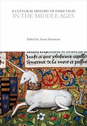 A Cultural History of Fairy Tales: In the Middle Ages (Susan Aronstein)