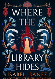 Where the Library Hides (Isabel Ibanez)