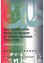 The Palestinian Press as Shaper of Public Opinion (Mustafa Kabha)