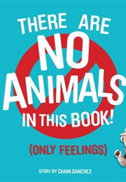 There Are No Animals in This Book (Chani Sanchez)