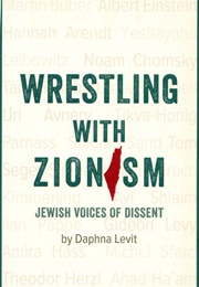 Wrestling With Zionism (Daphna Levit)