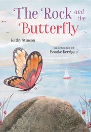 The Rock and the Butterfly (Kathy Stinson)