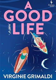 A Good Life (Virginie Grimaldi)