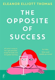 The Opposite of Success (Eleanor Thomas)