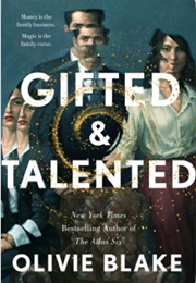 Gifted &amp; Talented (Olivie Blake)