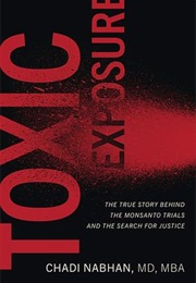 Toxic Exposure: The True Story Behind the Monsanto Trials and the Search for Justice (Chadi Nabhan)