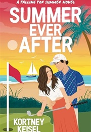 Summer Ever After (Kortney Keisel)