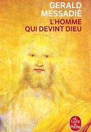 L&#39;homme Qui Devint Dieu (Gérald Messadié)