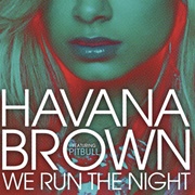 We Run the Night - Havana Brown Featuring Pitbull