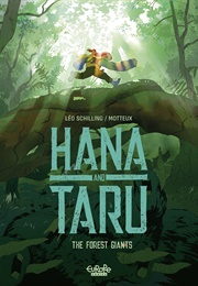 Hana and Taru: The Forest Giants (Schilling Léo, Motteux)