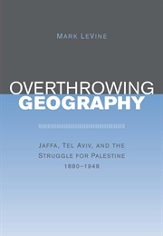 Overthrowing Geography (Mark Levine)