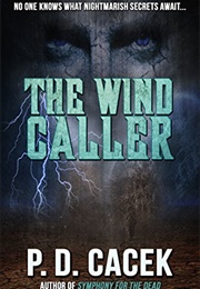 The Wind Caller (P.D. Cacek)