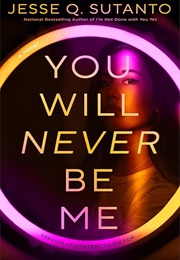 You Will Never Be Me (Jesse Q. Sutanto)