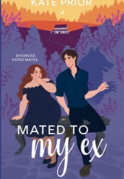 Mated to My Ex (Kate Prior)