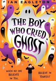 The Boy Who Cried Ghost (Ian Eagleton)