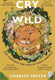 Cry of the Wild: Eight Animals Under Siege (Charles Foster)