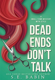 Dead Ends Don&#39;t Talk (S.E.BABIN)