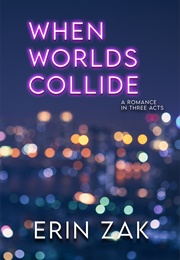 When Worlds Collide (Erin Zak)