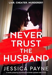 Never Trust the Husband (Jessica Payne)