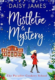 Mistletoe &amp; Mystery (Daisy James)