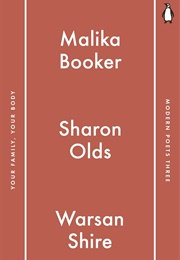 Your Family, Your Body (Malika Booker, Sharon Olds, Warsan Shire)