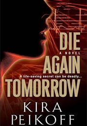 Die Again Tomorrow (Kira Peikoff)